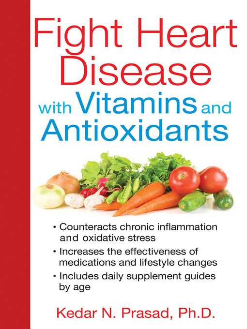 Title details for Fight Heart Disease with Vitamins and Antioxidants by Kedar N. Prasad - Wait list